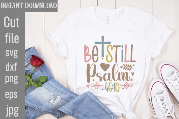 Be Still Psalm 46:10 Graphics for T-Shirt Designs