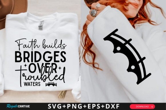 Faith Builds Bridges over Troubled SVG: Graphics & T-Shirt Designs