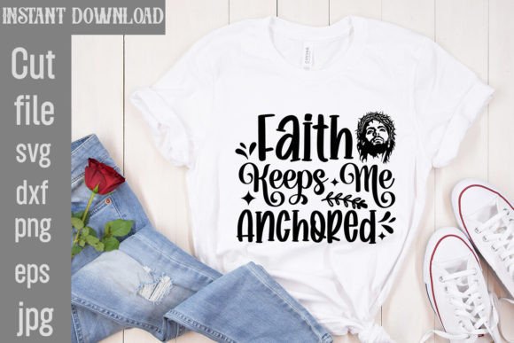 Faith Keeps Me Anchored SVG Cut File: Graphics & T-Shirt Designs