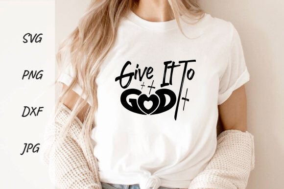 Give It to God SVG PNG
