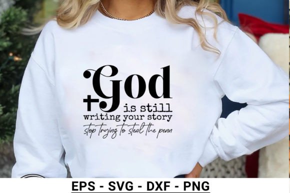 God Is Still Writing Your Story: Graphics & T-Shirt Designs