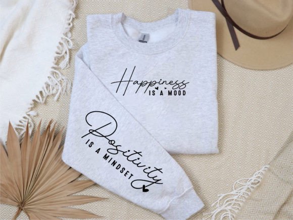 Happiness Is a Mood Positivity Is a Mind — Graphics & T-Shirt Designs