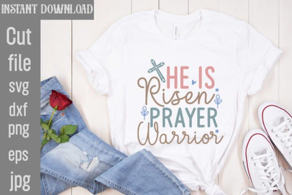 He is Risen Prayer Warrior SVG Cut File: Graphics for T-Shirt Designs