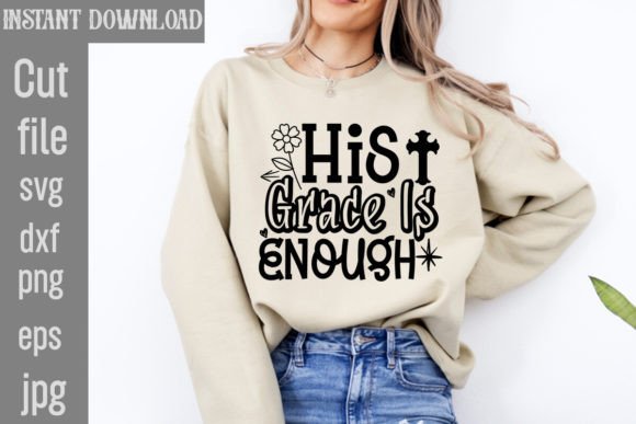His Grace is Enough SVG Cut File: Graphics for T-Shirt Designs