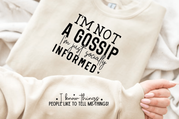 I’m Not a Gossip, I’m Just Socially SVG: Graphics & T-Shirt Designs