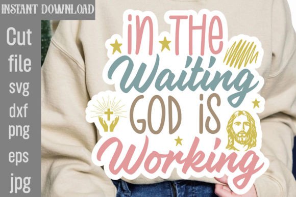 In the Waiting God is Working: Graphics & T-Shirt Designs