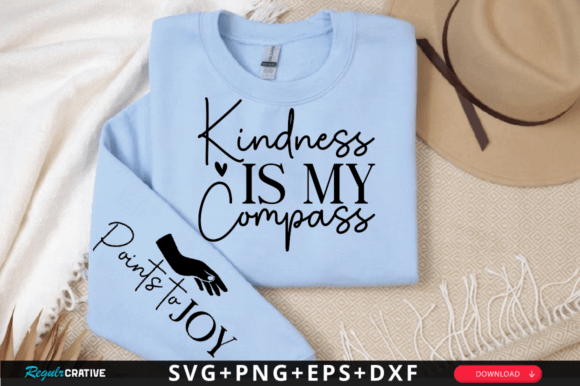 Kindness is My Compass: SVG Graphics for T-Shirt Designs