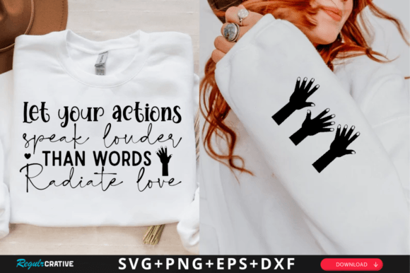 Let Your Actions Speak Louder Than SVG: Graphics & T-Shirt Designs