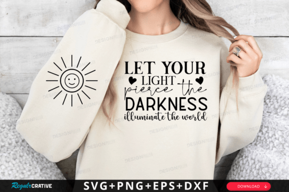 Let Your Light Pierce the Darkness SVG: Graphics for T-Shirt Designs