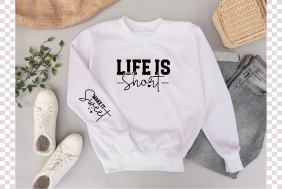 Life is Short Make It Sweet Sleeve SVG: Free Graphics for Brand Builders