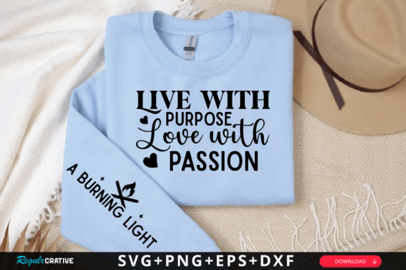 Live with Purpose Love with Passion SVG: Graphics for Meaningful T-Shirt Designs