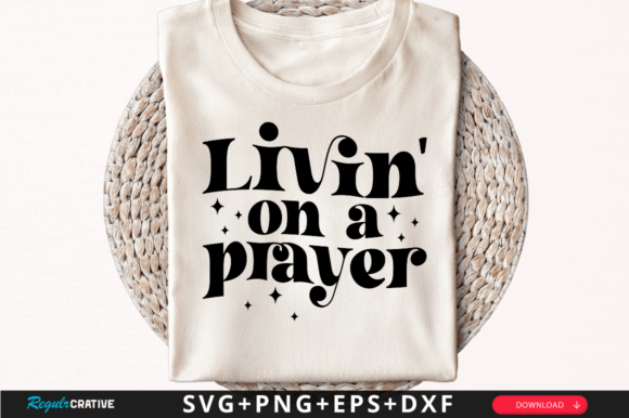 Livin on a Prayer T-Shirt SVG Design