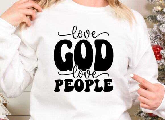Love God Love People SVG: Faith-Centered Graphics & T-Shirt Designs