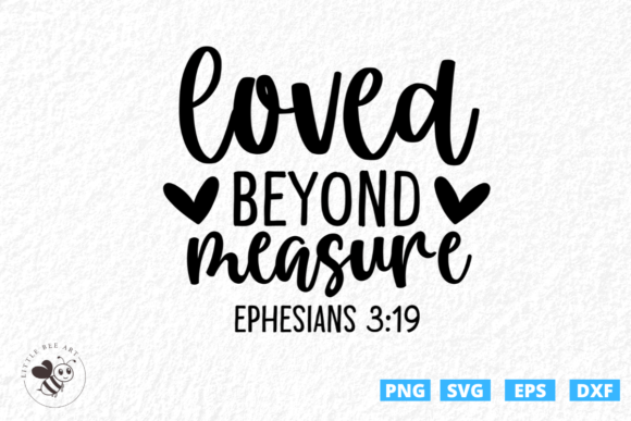 Loved Beyond Measure SVG: Graphics & T-Shirt Designs