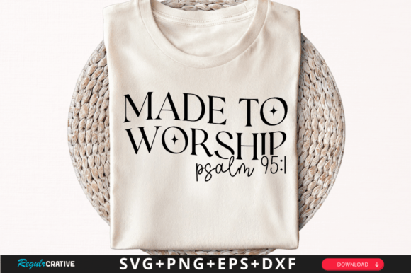 Made to Worship Psalm SVG Graphics & T-Shirt Designs