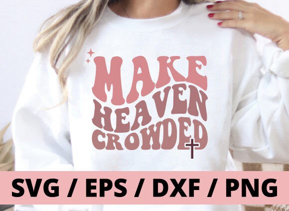 Make Heaven Crowded SVG Retro Graphics