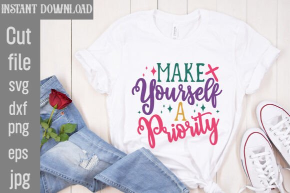 Make Yourself a Priority SVG Cut File