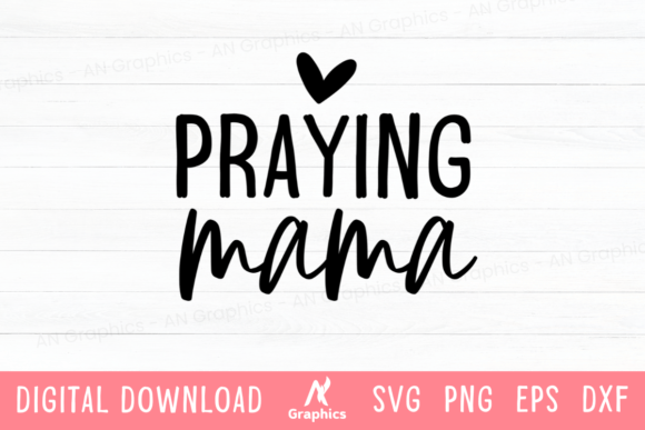 Praying Mama SVG: Graphics & T-Shirt Designs for Faith-Based Sellers