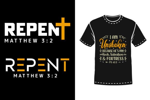 Repent Matthew 3 2, I Am Unshaken Graphics & T-Shirt Designs