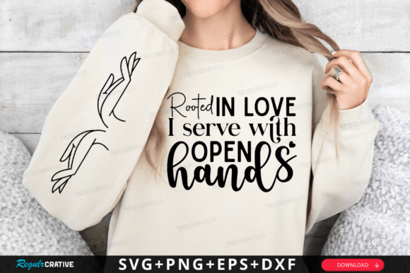 Rooted in Love I Serve with Open SVG: Graphics & T-Shirt Designs