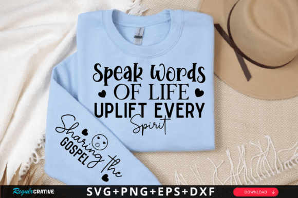 Speak Words of Life Uplift Every SVG: Graphics for T-Shirt Designs