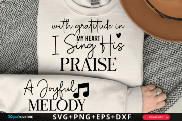 With Gratitude in My Heart I Sing His Pr: Graphics & T-Shirt Designs