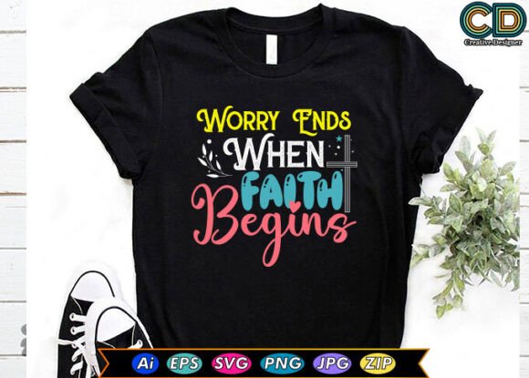 WORRY ENDS when FAITH BEGINS Graphics Freebies
